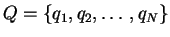 $ Q = \{q_1,q_2,\ldots,q_N\}$