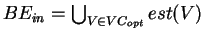$ BE_{in} = \bigcup_{V \in VC_{opt}} est(V)$