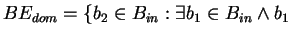 $ BE_{dom} = \{ b_2 \in B_{in}: \exists b_1 \in B_{in} \land b_1$