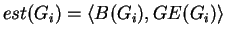 $ est(G_i) = \langle B(G_i),GE(G_i) \rangle$