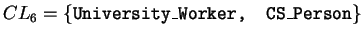 $CL_{6}= \{ \mbox{\texttt{University\_Worker,
\ CS\_Person}} \}$